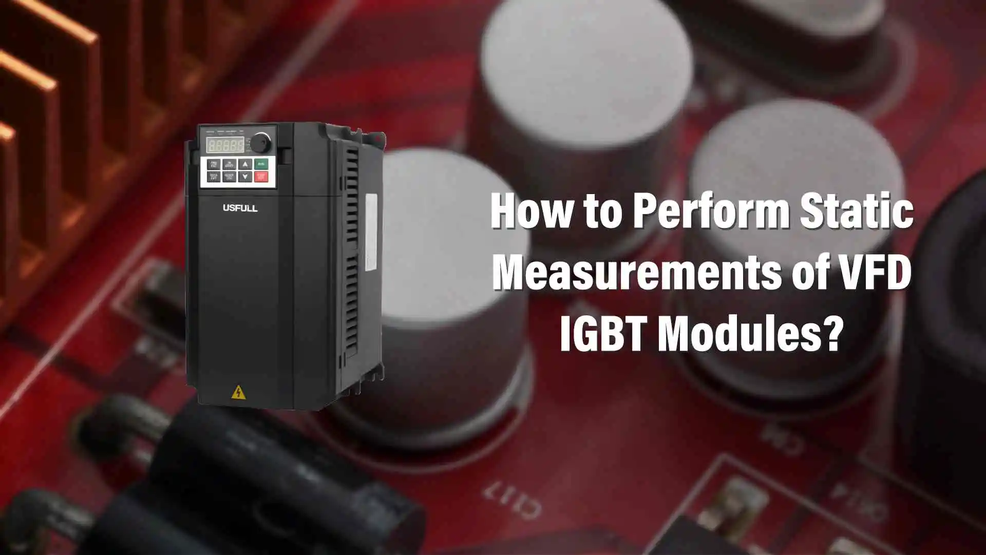 How-to-Perform-Static-Measurements-of-VFD-IGBT-Modules-1