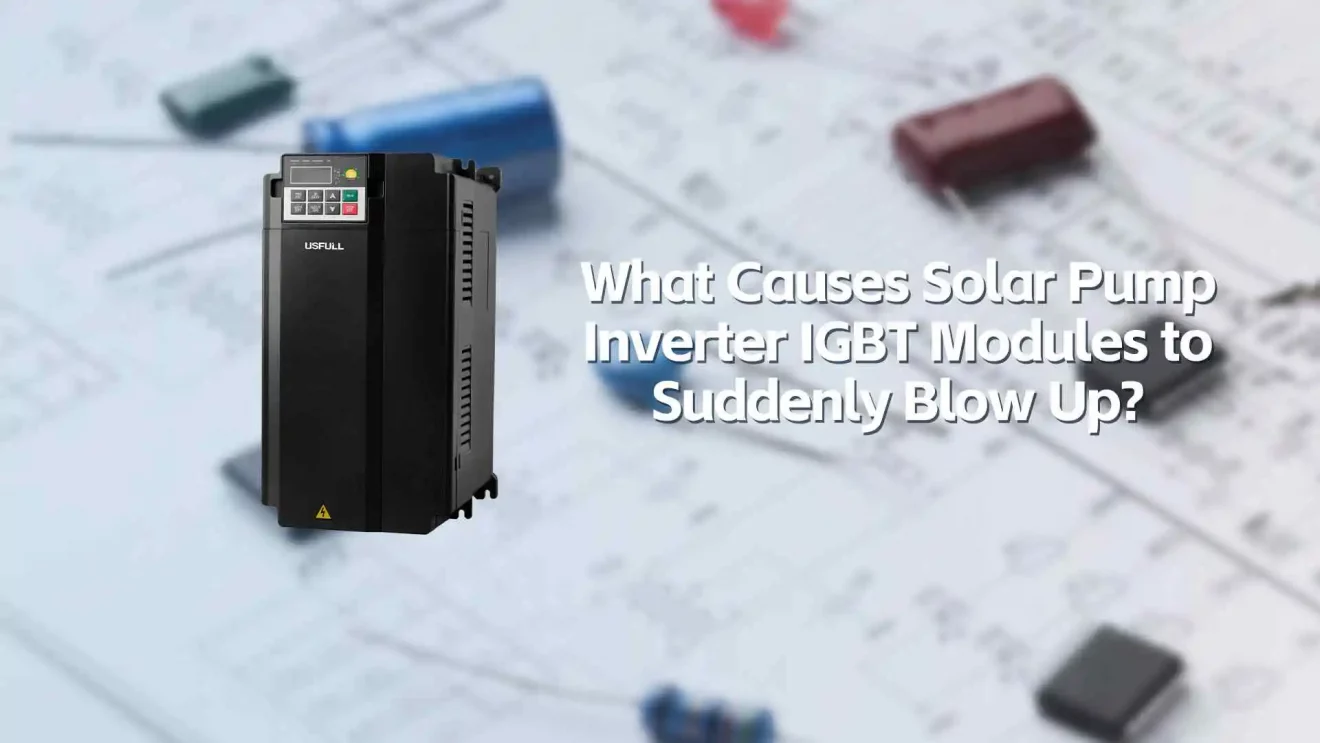 What-Causes-Solar-Pump-Inverter-IGBT-Modules-to-Suddenly-Blow-Up-1-_1_