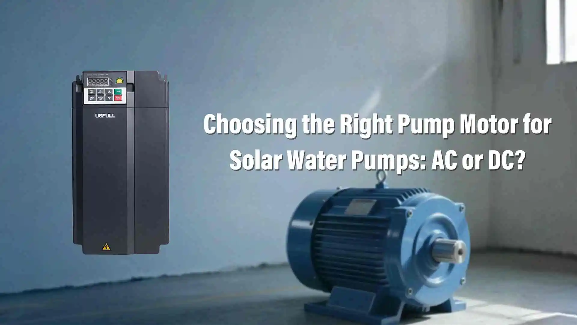 Choosing-the-Right-Pump-Motor-for-Solar-Water-Pumps-AC-or-DC-1
