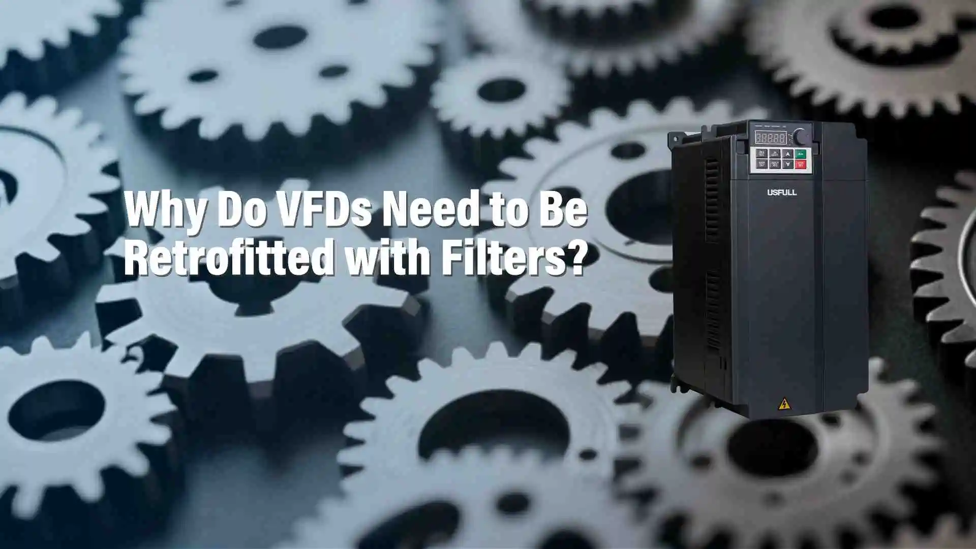Why-Do-VFDs-Need-to-Be-Retrofitted-with-Filters-1